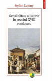 Sensibilitate si istorie in secolul XVIII romanesc - Stefan Lemny