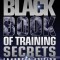 The Black Book of Training Secrets: Enhanced Edition