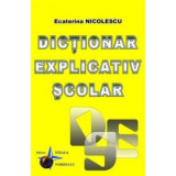 Dictionar explicativ scolar - Ecaterina Nicolescu