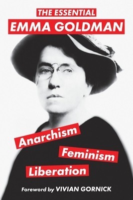 The Essential Emma Goldman-Anarchism, Feminism, Liberation (Warbler Classics Annotated Edition) foto