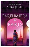 Parfumiera din Paris. Trilogia Jaipur Vol.3 - Alka Joshi
