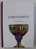 CHRISTIANITY - A BRIEF INSIGHT by LINDA WOODHEAD , 2009