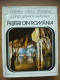 BLEAHU / DECU / NEGREA / s.a. - PESTERI DIN ROMANIA - cu autograf - 1976, Alta editura