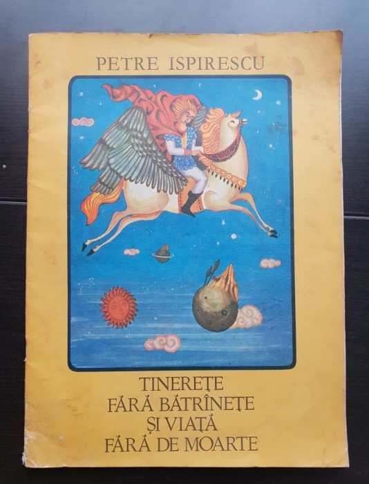 Tinerețe fără bătr&acirc;nețe și viață fără de moarte - Petre Ispirescu (ilustrații Done Stan)