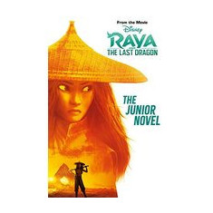 Disney Raya & The Last Dragon: The Junior Novel