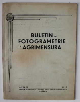 BULETIN DE FOTOGRAMETRIE SI AGRIMENSURA , ANUL II , CAIETUL 6 , 1942 foto