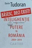 Basesc, deci exist! Intelighentie si putere in Romania 2004-2014 - 2015 - Dorin Tudoran (E183), Cartier
