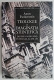 Teologie si imaginatia stiintifica. Din Evul Mediu pana in secolul al XVII-lea &ndash; Amos Funkenstein