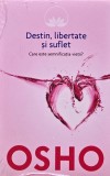 Destin, libertate si suflet. Care este semnificatia vietii? - 2014 - Osho ($O309), Litera