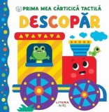 Cumpara ieftin Prima mea cărticică tactilă : Descopăr