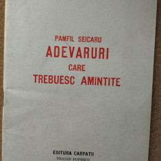 PAMFIL SEICARU: ADEVARURI CARE TREBUIESC AMINTITE/CARPATII MADRID 1980/TIRAJ 300