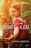 Cumpara ieftin Căut&acirc;nd-o pe Alaska - John Green