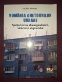 VIOREL MIONEL&nbsp;-&nbsp;ROMANIA GHETOURILOR URBANE