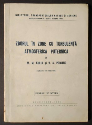 aviatie ZBORUL in ZONE cu TURBULENTA ATMOSFERICA PUTERNICA 130pg 74 ilustratii UZ INTERN Meteorologie aeronautica Orajele Pilotare avion aeronave zbor foto