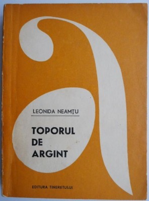 Toporul de argint &amp;ndash; Leonida Neamtu (coperta neagra) foto