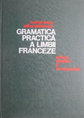 Gramatica practica a limbii franceze &amp;ndash; Marcel Saras, Mihai Stefanescu foto