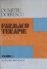 Farmaco Terapie Practica Vol. 1 - Dumitru Dobrescu, Editura Medicala 1989, Carte Medicina, Hardcover, 528 Pagini