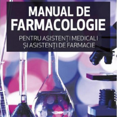 Manual de farmacologie pentru asistenti medicali si asistenti de farmacie | Crin Marcean, Vladimir-Manta Mihailescu