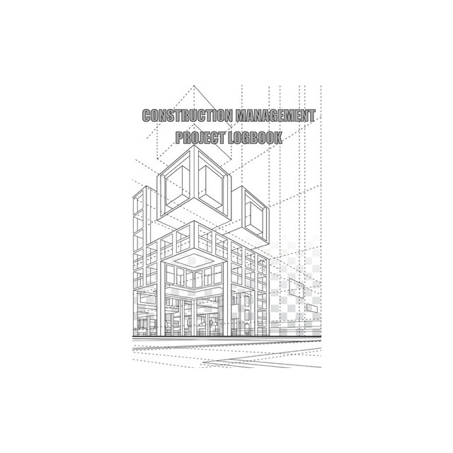 Construction Management Project Logbook: Construction Site Daily Log to Record Workforce, Tasks, Schedules, Construction Daily Report