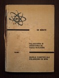 POLARIZAREA SI ORIENTAREA IN FIZICA NUCLEARA - VOL I - ION MANZATU