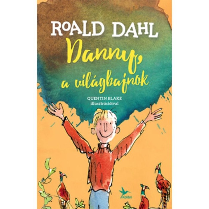 Danny, a vil&aacute;gbajnok - Roald Dahl