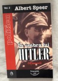 Albert Speer - In umbra lui Hitler. Memorii (volumul 2)