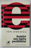 HAMLET SAU ISPITA POSIBILULUI de ION OMESCU , 1971