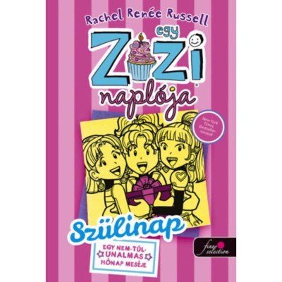 Egy Zizi napl&amp;oacute;ja 13. - Sz&amp;uuml;linap - Egy nem t&amp;uacute;l unalmas h&amp;oacute;nap mes&amp;eacute;je - Rachel Renee Russell foto