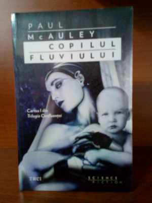 Paul McAuley &amp;ndash; Copilul fluviului foto