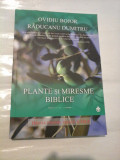 PLANTE SI MIRESME BIBLICE - OVIDIU BOJOR , RADUCANU DUMITRU