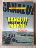 Valentin Hossu-Longin - Canalul morții. Martor (proză-documente)