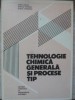 TEHNOLOGIE CHIMICA GENERALA SI PROCESE TIP-AUREL BLAGA, MIRCEA POPESCU, MARTA STROESCU-257487