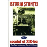 Istoria stiintei volumul 3. Secolul al 19-lea - Ryan Spangeburg