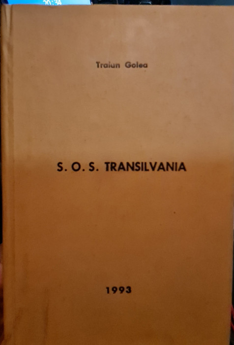 TRAIAN GOLEA S. O.S. TRANSILVANIA 1993 S.U.A. IMPOTRIVA REVIZIONISMULUI MAGHIAR