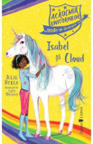 Academia Unicornilor. Isabel si Cloud - Julie Sykes