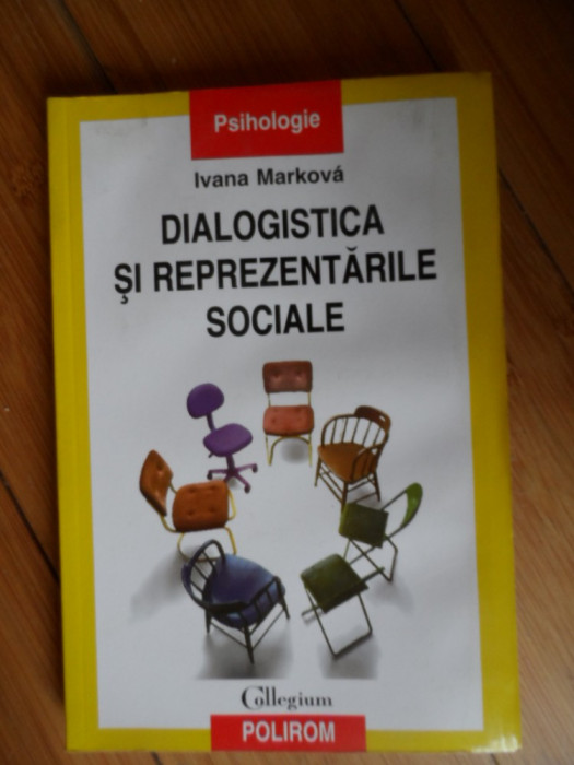 Dialogistica Si Reprezentarile Sociale - Ivana Markova ,531830