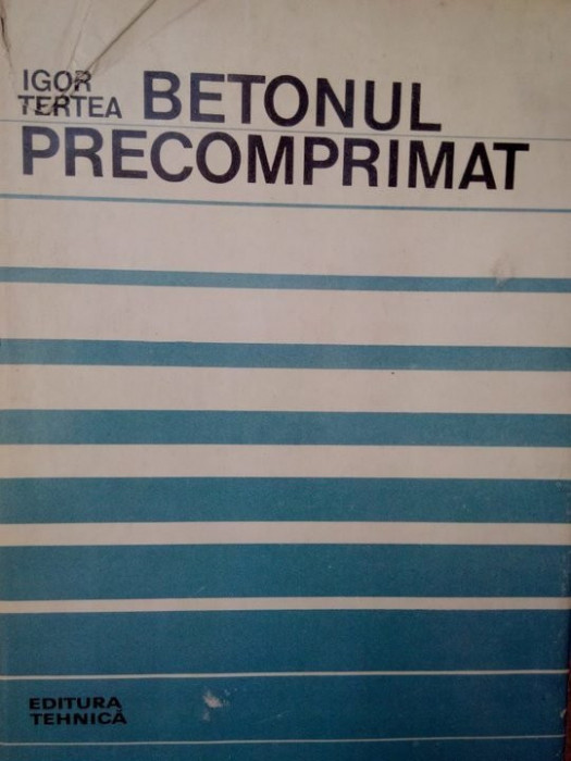 Igor Tertea - Betonul precomprimat (1981)