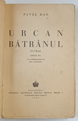 URCAN BATRANUL , EDITIA A II -A , nuvele de PAVEL DAN , 1944 *COPERTI REFACUTE foto