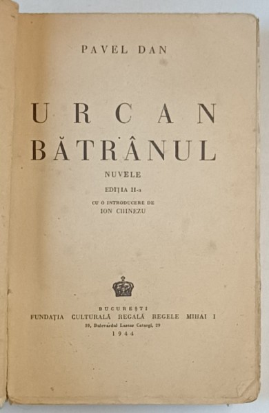 URCAN BATRANUL , EDITIA A II -A , nuvele de PAVEL DAN , 1944 *COPERTI REFACUTE