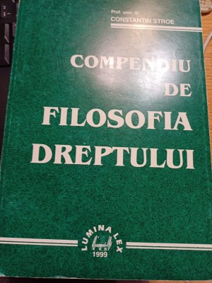 Constantin Stroe - Compendiu de filosofia dreptului. O abordare sistematică a... foto