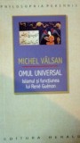 Cumpara ieftin Omul universal. Islamul si functiunea lui Rene Guenon - Michel Valsan