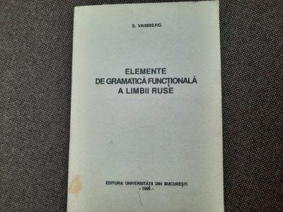 ELEMENTE DE GRAMATICA FUNCTIONALA A LIMBII RUSE SOLOMON VAIMERG foto