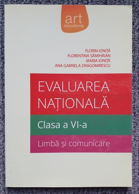 Evaluarea nationala, clasa a VI-a. Limba si comunicare. Florin Ionita, 2014, 214 foto