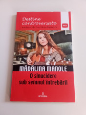 MADALINA MANOLE - O SINUCIDERE SUB SEMNUL INTREBARII - D. S. BOERESCU foto