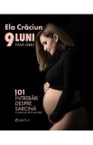 9 luni fara griji - Ela Craciun