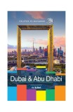 Dubai &amp; Abu Dhabi - Paperback brosat - Dana Ciolcă - Ad Libri