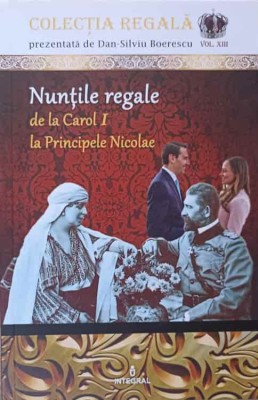 NUNTILE REGALE DE LA CAROL I LA PRINCIPELE NICOLAE-DAN-SILVIU BOERESCU-238206 foto