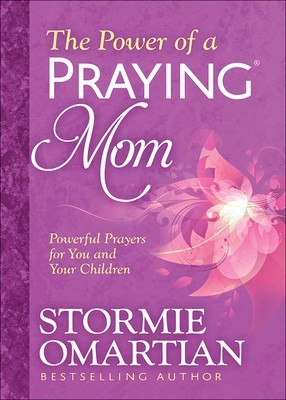 The Power of a Praying Mom: Powerful Prayers for You and Your Children foto