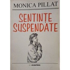 Monica Pillat - Sentinte suspendate (semnata) (Editia: 1998) foto