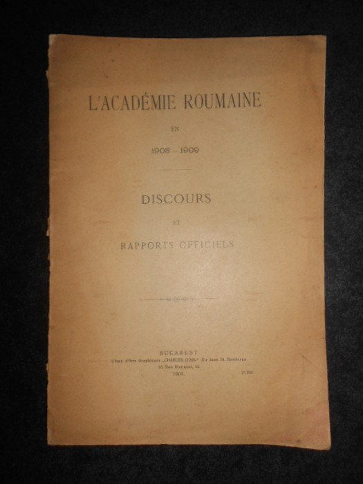 L&#039;Academie Roumanie en 1908-1909. Discours et rapports officiels (1909)